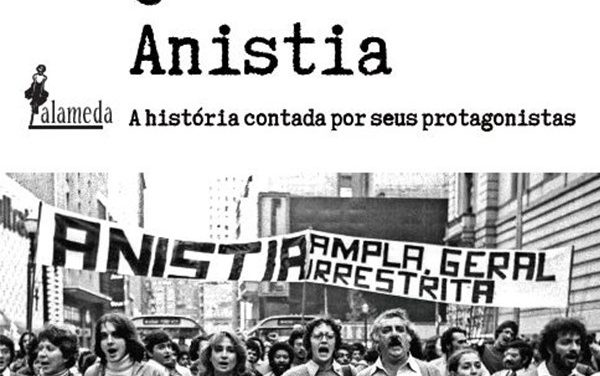 O livro Resistência e Anistia traz depoimentos de brasileiros que lutaram pelo fim da ditadura