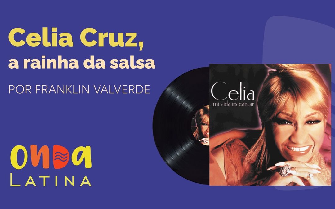 Celia Cruz, a rainha da salsa, é destaque do Canal Onda Latina