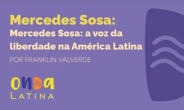 Mercedes Sosa: a voz da liberdade no Canal Onda Latina