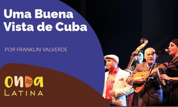 Uma Buena Vista de Cuba no Canal Onda Latina